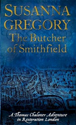 Susanna Gregory - The Butcher Of Smithfield: 3 - 9780751539547 - V9780751539547