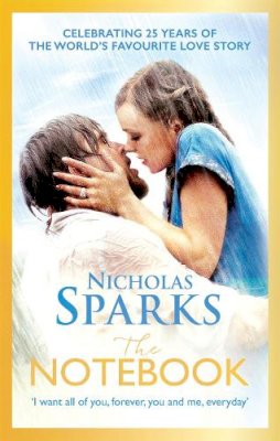 Nicholas Sparks - The Notebook: The love story to end all love stories - 9780751540475 - V9780751540475