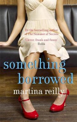 Martina Reilly - Something Borrowed - 9780751541021 - V9780751541021