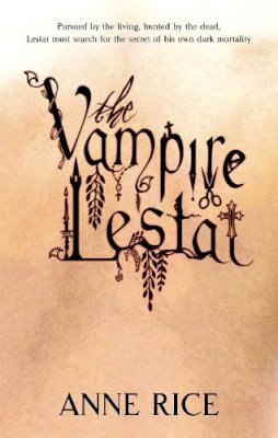 Anne Rice - The Vampire Lestat: Volume 2 in series - 9780751541960 - 9780751541960