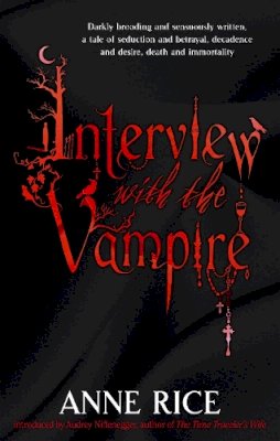 Anne Rice - Interview With The Vampire: Volume 1 in series - 9780751541977 - 9780751541977