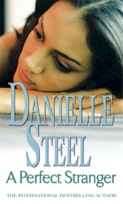 Danielle Steel - A Perfect Stranger: An epic, unputdownable read from the worldwide bestseller - 9780751542196 - V9780751542196