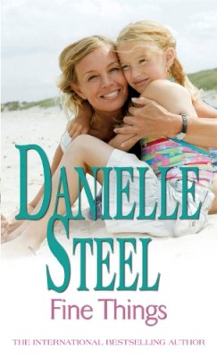 Danielle Steel - Fine Things: An epic, unputdownable read from the worldwide bestseller - 9780751542462 - KLN0016873