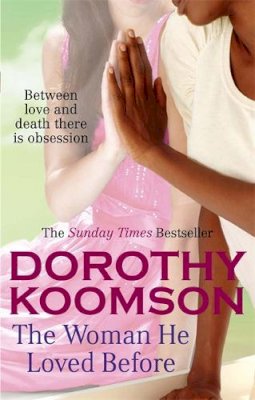 Dorothy Koomson - The Woman He Loved Before - 9780751543506 - KOC0022564