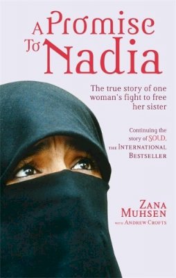 Zana Muhsen - A Promise to Nadia: A True Story of a British Slave in the Yemen - 9780751543698 - V9780751543698