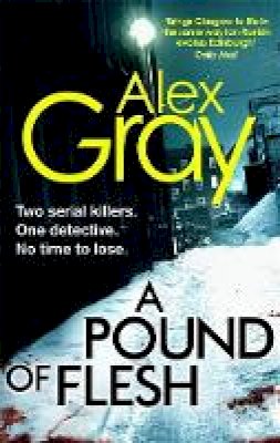 Alex Gray - A Pound Of Flesh: 9 - 9780751543841 - V9780751543841
