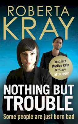 Roberta Kray - Nothing but Trouble - 9780751544794 - KSG0019562