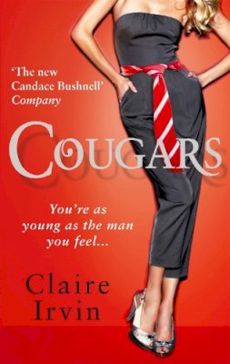 Claire Irvin - Cougars: You´re as young as the man you feel - 9780751545333 - KEX0245242