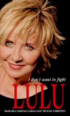 Lulu - Lulu: I Don´t Want To Fight - 9780751546255 - V9780751546255
