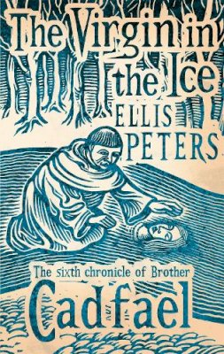 Ellis Peters - The Virgin In The Ice: 6 - 9780751547177 - V9780751547177