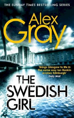 Alex Gray - The Swedish Girl: Book 10 in the Sunday Times bestselling detective series - 9780751548228 - V9780751548228