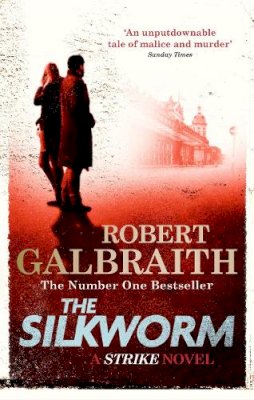 Robert Galbraith - The Silkworm: Cormoran Strike Book 2 - 9780751549263 - V9780751549263