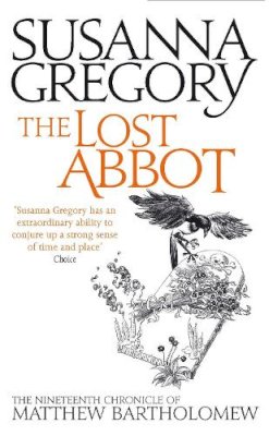 Susanna Gregory - The Lost Abbot: The Nineteenth Chronicle of Matthew Bartholomew - 9780751549744 - V9780751549744