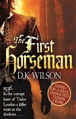 D. K. Wilson - The First Horseman - 9780751550368 - V9780751550368