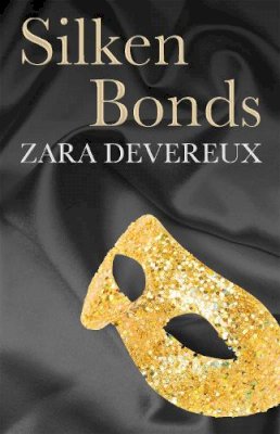 Zara Devereux - Silken Bonds - 9780751550931 - V9780751550931
