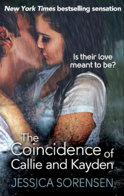 Jessica Sorensen - The Coincidence of Callie and Kayden - 9780751552607 - V9780751552607