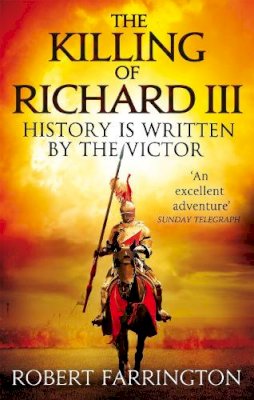 Robert Farrington - The Killing of Richard III: Wars of the Roses I - 9780751552782 - V9780751552782