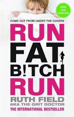 Ruth Field - Run Fat Bitch Run: The International Bestseller - 9780751553987 - V9780751553987
