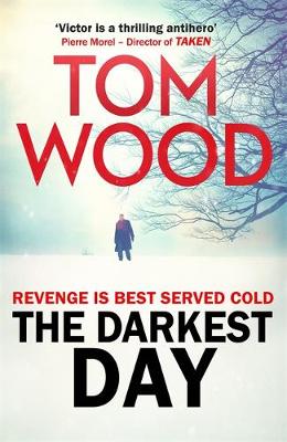 Tom Wood - The Darkest Day: (Victor the Assassin 5) - 9780751556025 - V9780751556025