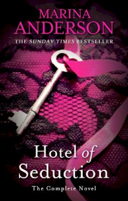Marina Anderson - Hotel of Seduction: The Complete Novel - 9780751558586 - V9780751558586