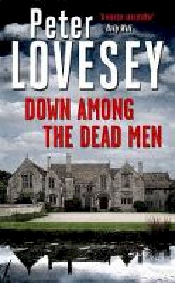 Peter Lovesey - Down Among the Dead Men - 9780751558890 - V9780751558890