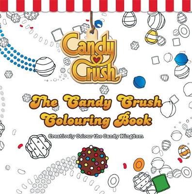 Crush, Candy - The Candy Crush Colouring Book: Creatively Colour the Candy Kingdom - 9780751563979 - V9780751563979