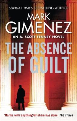 Mark Gimenez - The Absence of Guilt - 9780751567328 - V9780751567328