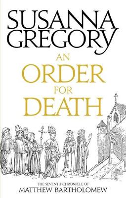 Susanna Gregory - An Order For Death: The Seventh Matthew Bartholomew Chronicle - 9780751569414 - V9780751569414