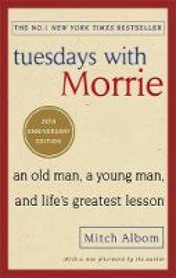 Mitch Albom - Tuesdays With Morrie: An old man, a young man, and life´s greatest lesson - 9780751569575 - 9780751569575