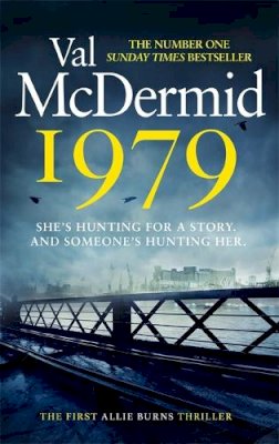 Val Mcdermid - 1979: The unmissable first thriller in an electrifying, brand-new series from the Queen of Crime - 9780751583090 - 9780751583090