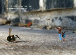 Slinkachu - Little People in the City: The Street Art of Slinkachu - 9780752226644 - V9780752226644