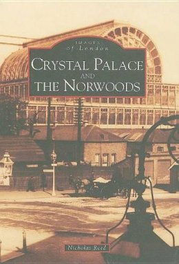 Nicholas Reed - Crystal Palace and the Norwoods - 9780752401478 - V9780752401478