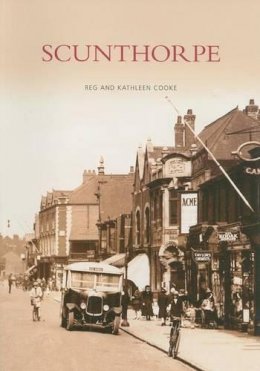 Reg Cooke - Scunthorpe: Images of England - 9780752407647 - V9780752407647