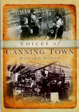 Howard Bloch - Canning Town Voices - 9780752410531 - V9780752410531