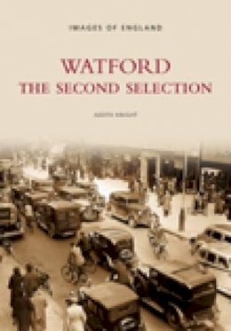 Judith Knight - Watford: The Second Selection (Images of England) - 9780752411361 - V9780752411361