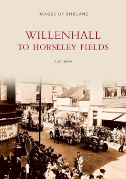 Alec Brew - Willenhall and Horsley Fields (Archive Photographs) - 9780752415109 - V9780752415109