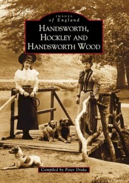Peter Drake - Handsworth, Hockley and Handsworth Wood - 9780752415512 - V9780752415512