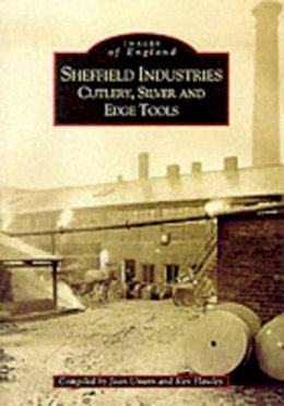 Joan Unwin - Sheffield´s Industries: Cutlery, Silver and Edge Tools - 9780752416588 - V9780752416588