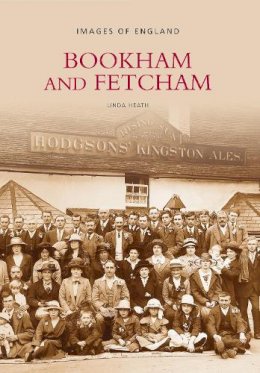 Linda Heath - Bookham and Fetcham: Images of England - 9780752418254 - V9780752418254
