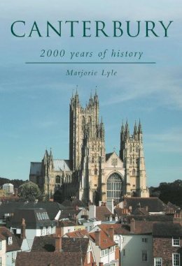 Marjorie Lyle - Canterbury: 2000 Years of History - 9780752419480 - V9780752419480