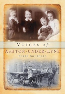 Derek Southall - Voices of Ashton-under-Lyne - 9780752421605 - V9780752421605