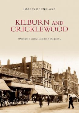 Dick Weindling - Kilburn and Cricklewood - 9780752424491 - V9780752424491