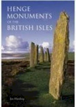 Jan Harding - Henge Monuments of the British Isles - 9780752425085 - V9780752425085