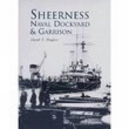 David Hughes - Sheerness Naval Dockyard and Garrison - 9780752427621 - V9780752427621
