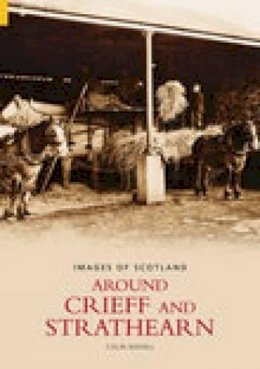 Mayall - Around Crieff and Strathearn (Archive Photographs: Images of England) - 9780752427973 - V9780752427973