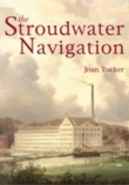 Joan Tucker - The Stroudwater Navigation - 9780752428062 - V9780752428062