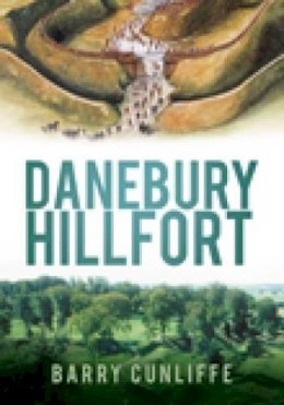 Barry Cunliffe - Danebury Hillfort - 9780752429106 - V9780752429106