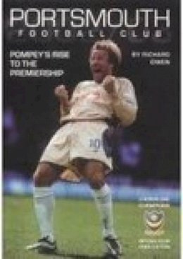 Richard Owen - Portsmouth FC 2002/03: Pompey´s Rise to the Premiership - 9780752429359 - V9780752429359