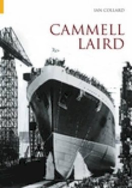 Ian Collard - Cammell Laird: Volume I - 9780752432670 - V9780752432670