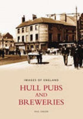 Paul Gibson - Hull Pubs & Breweries - 9780752432847 - V9780752432847